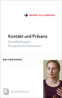 Kontakt Und Prasenz: Grundhaltungen Fur Pastorale Networker 3786732205 Book Cover