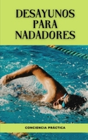 Desayunos para Nadadores: Una guía paso a paso para que realices tus propios desayunos B0F78MXHCW Book Cover