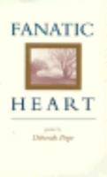 Fanatic Heart: Poems 080711748X Book Cover