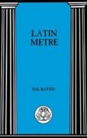 Latin Metre (BCP Advanced Language) 1853995649 Book Cover