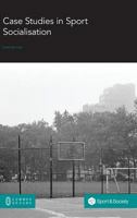 Case Studies in Sport Socialisation 1863351426 Book Cover