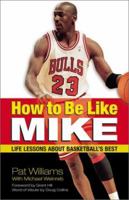 How to Be Like Mike: Life Lessons about Basketball's Best 1558749551 Book Cover