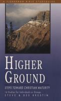 Higher Ground: Steps toward Christian Maturity (Bible Study Guides) 0877883459 Book Cover