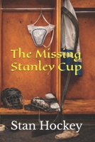 The Missing Stanley Cup B0GJJRJM3F Book Cover