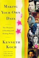 Making Your Own Days: The Pleasures of Reading and Writing Poetry 068483992X Book Cover
