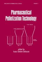 Pharmaceutical Pelletization Technology (Drugs and the Pharmaceutical Sciences) 082478085X Book Cover