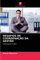 DESAFIOS DE COORDENAÇÃO DA GESTÃO: instituição de crédito 6203384550 Book Cover