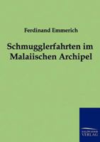 Schmugglerfahrten Im Malaiischen Archipel 3842489366 Book Cover