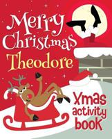 Merry Christmas Theodore - Xmas Activity Book: 1981858857 Book Cover