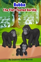Bubba the Flat-footed Gorilla B0C9S7RHZ8 Book Cover