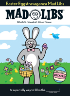 Easter Eggstravaganza Mad Libs: The Egg-Stra Special Edition 1524790672 Book Cover