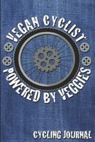 Vegan Cyclist Powered by Veggies : Cycling Journal 1723882976 Book Cover