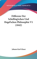 Differenz Der Schelling'schen Und Hegel'schen Philosophie V1 (1842) 1160080763 Book Cover