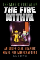 Fire Within: An Unofficial Graphic Novel for Minecrafters 1510766618 Book Cover