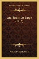 An Idealist at Large 1165884046 Book Cover