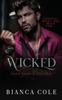 Wicked: A Dark Forbidden Mafia Romance (Once Upon A Villain) B0CJLR22NM Book Cover