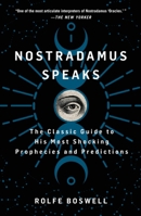Nostradamus Speaks: The Classic Guide to His Most Shocking Prophecies and Predictions 1250325285 Book Cover