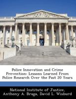 Police Innovation and Crime Prevention: Lessons Learned from Police Research Over the Past 20 Years - Scholar's Choice Edition 1249598133 Book Cover