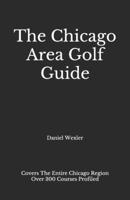 The Chicago Area Golf Guide B08NWJPGL6 Book Cover