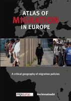 The Atlas of Migration in Europe: A Critical Geography of Migration Policies 1780260830 Book Cover
