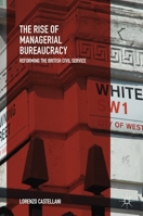 The Rise of Managerial Bureaucracy: Reforming the British Civil Service 3030079201 Book Cover
