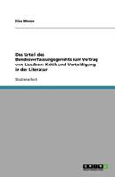 Das Urteil des Bundesverfassungsgerichts zum Vertrag von Lissabon: Kritik und Verteidigung in der Literatur 3640695356 Book Cover