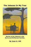 Jabezes in My Tree: Stories of the Jabezes in the Burns and McPherson families 1530804191 Book Cover