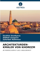 ARCHITEKTURDEN-KMÄLER VON KHOREZM: BETRIEBSSICHERHEIT UND LANGLEBIGKEIT (German Edition) 6206808009 Book Cover