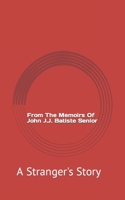 From The Memoirs Of John J.J. Batiste Senior: A Stranger's Story B0BF31GK98 Book Cover