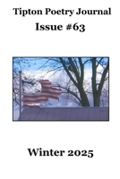 Tipton Poetry Journal #63 - Winter 2025 B0DZTJ5FJB Book Cover