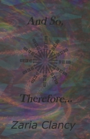 And So, Therefore: Beginning Of An End B0DWXLKZL1 Book Cover