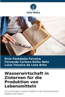 Wasserwirtschaft in Zisternen für die Produktion von Lebensmitteln (German Edition) 6208383315 Book Cover