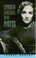 Letters of Katherine Anne Porter 0871134535 Book Cover