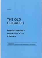 The Old Oligarch; Being the Constitution of the Athenians 1293454613 Book Cover