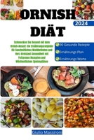 Ornish Diät: Schmecken Sie Gesund mit dem Ornish-Ansatz: Ein Ernährungsratgeber für Ganzheitliches Wohlbefinden und Herz-Kreislauf-Gesundheit mit ... Wöchentlichen Speiseplänen (German Edition) B0CTYWZHVQ Book Cover