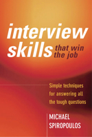 Interview Skills That Win the Job: Simple Techniques for Answering All the Tough Questions 1741141885 Book Cover