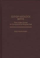 Out-of-wedlock Births: The United States in Comparative Perspective 0275956652 Book Cover