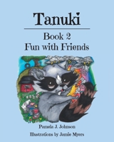 Tanuki: Fun with Friends: Book 2 1098056922 Book Cover