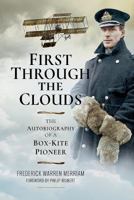 First Through the Clouds: The Autobiography of a Box-Kite Pioneer 1526726165 Book Cover