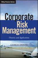 Corporate Risk Management: Theories and Applications 1119583128 Book Cover