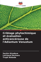 Criblage phytochimique et évaluation anticancéreuse de l'Adiantum Venustum (French Edition) 6207720717 Book Cover