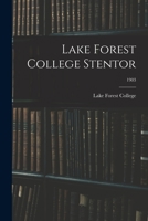 Lake Forest College Stentor; 1903 1015007961 Book Cover