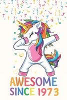 Awesome Since 1973 Notebook Dabbing Unicorn Birthday Gift: Lined Notebook / Journal Gift, 120 Pages, 6x9, Soft Cover, Matte Finish 1673379060 Book Cover