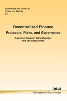 Decentralized Finance: Protocols, Risks, and Governance (Foundations and Trends 1638282706 Book Cover