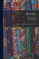 Kufra: Reise Von Tripolis Nach Der Oase Kufra B0BPYX26F9 Book Cover