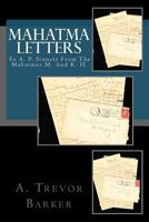 Mahatma Letters: to A. P. Sinnett from the Mahatmas M. and K. H.