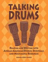 Talking Drums: Reading and Writing with African American Stories, Spirituals, and Multimedia Resources 1591580579 Book Cover