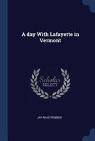 A day With Lafayette in Vermont 1018096345 Book Cover