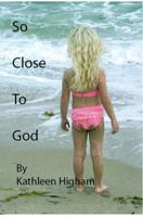So Close to God 1598796097 Book Cover