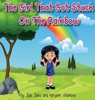 The Girl That Got Stuck on the Rainbow 1734672617 Book Cover